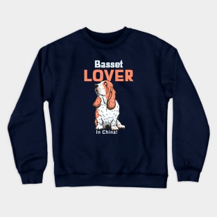 Basset Hound Lover In China Crewneck Sweatshirt